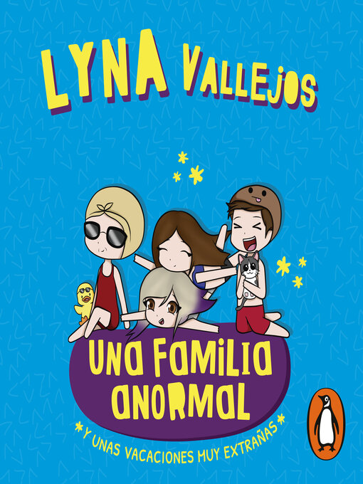 Detalles del título Una familia anormal. Y unas vacaciones muy extrañas de Lyna Vallejos - Disponible